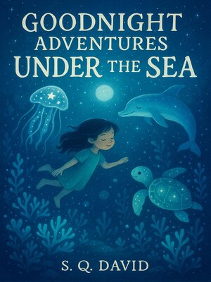 cover image of Goodnight Adventures Under the Sea